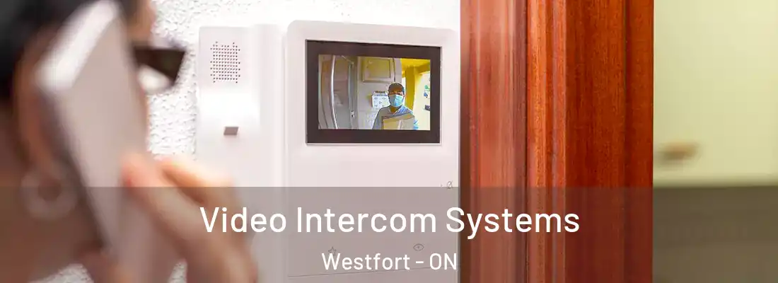  Video Intercom Systems Westfort - ON