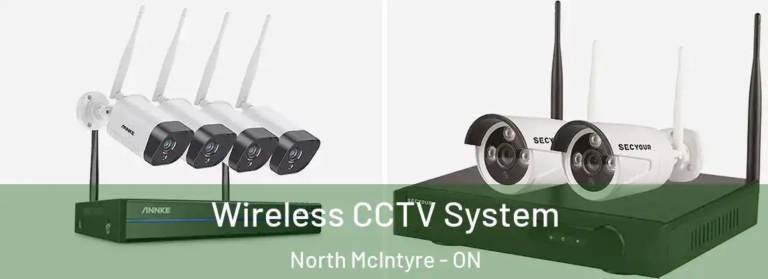  Wireless CCTV System North McIntyre - ON